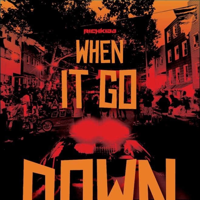 HYPETRAK Premiere: Rich Kidd - When It Go Down