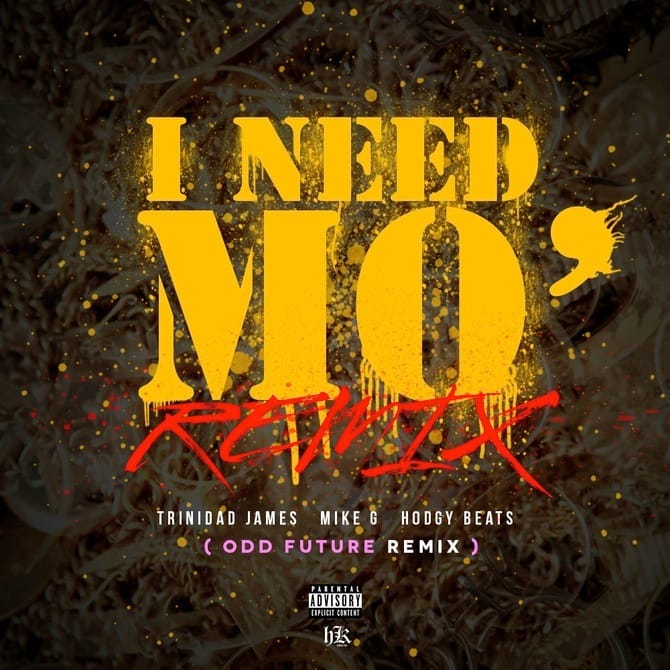 Trinidad James featuring Mike G, Hodgy Beats & Taco – I Need Mo (Odd Future Remix)