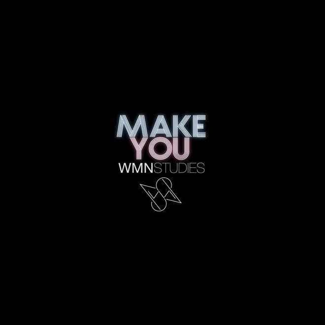 WMNSTUDIES - Make You