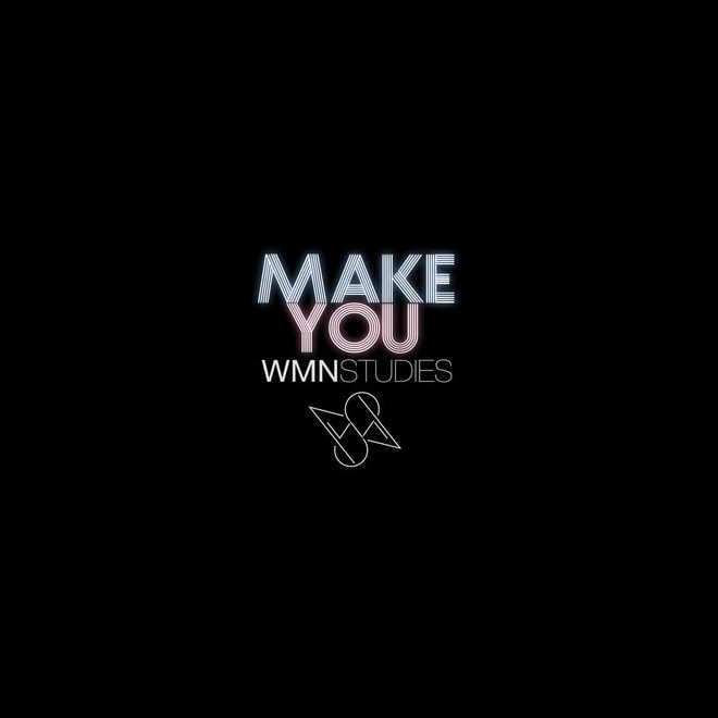 WMNSTUDIES - Make You