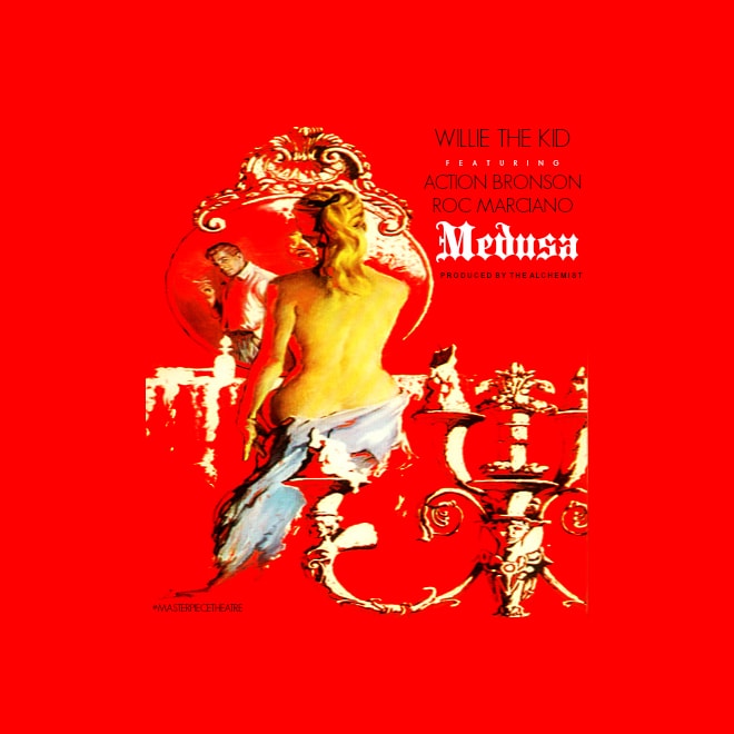 Willie The Kid featuring Action Bronson & Roc Marciano – Medusa (Produced by The Alchemist)