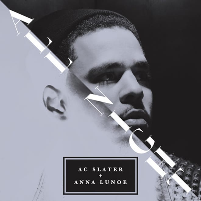 AC Slater & Anna Lunoe - All Night (Cover of "Power Trip" by J. Cole)