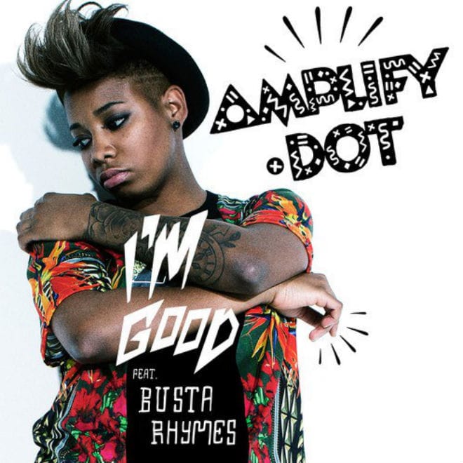 Amplify Dot featuring Busta Rhymes - I'm Good (HU₵₵I Remix)
