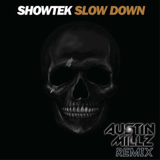 Showtek - Slow Down (Austin Millz Remix) 
