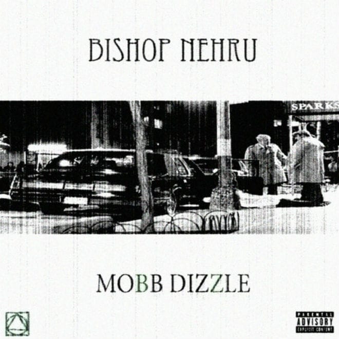 Bishop Nehru – Mobb Dizzle