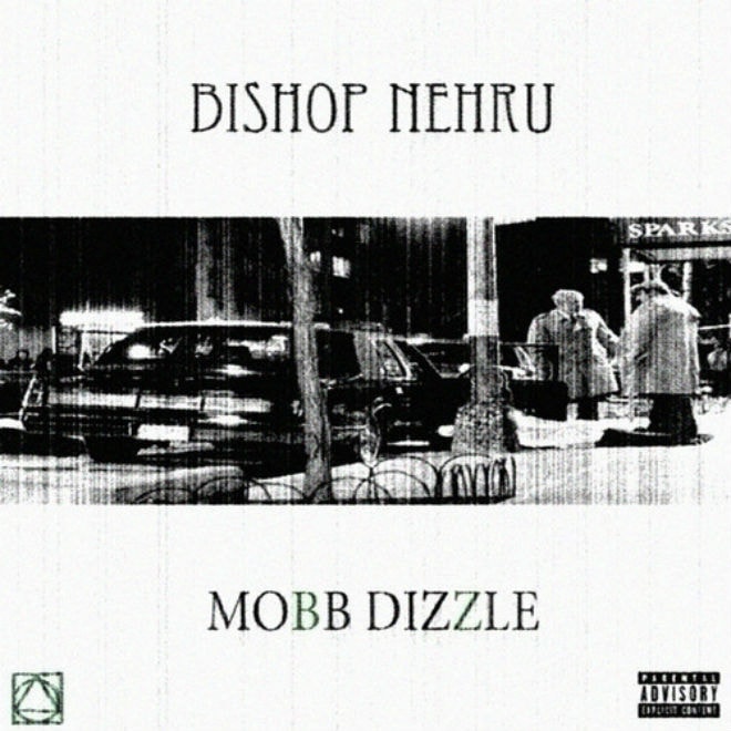 Bishop Nehru – Mobb Dizzle