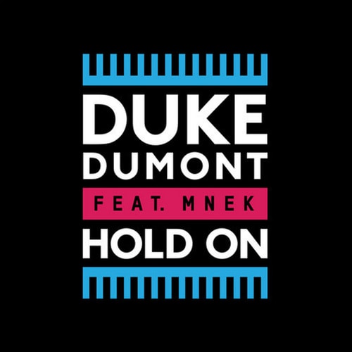 Duke Dumont featuring MNEK - Hold On