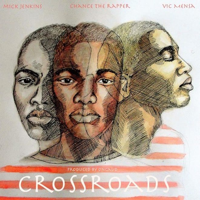 Mick Jenkins featuring Chance The Rapper & Vic Mensa – Crossroads
