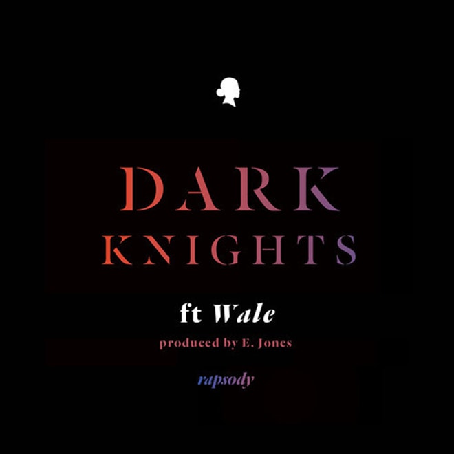 Rapsody featuring Wale - Dark Knights