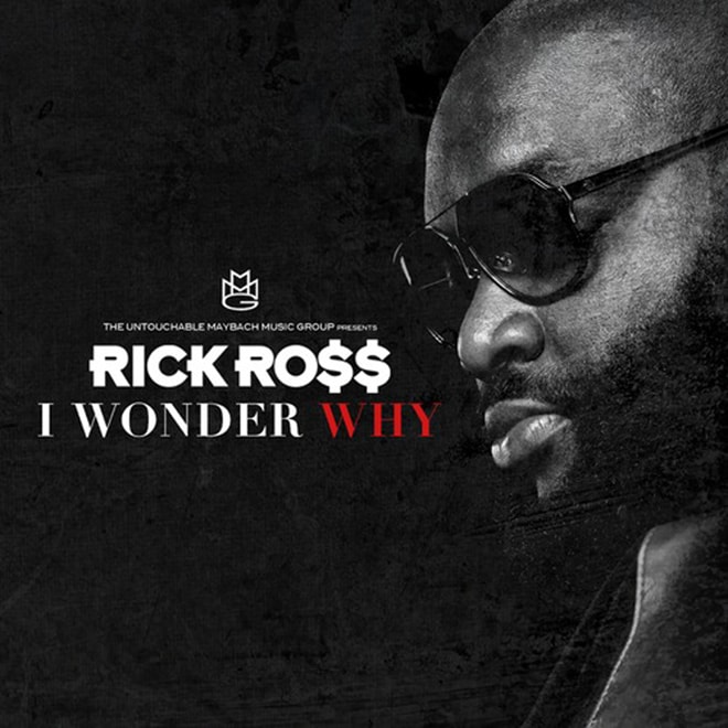 Rick Ross - I Wonder Why