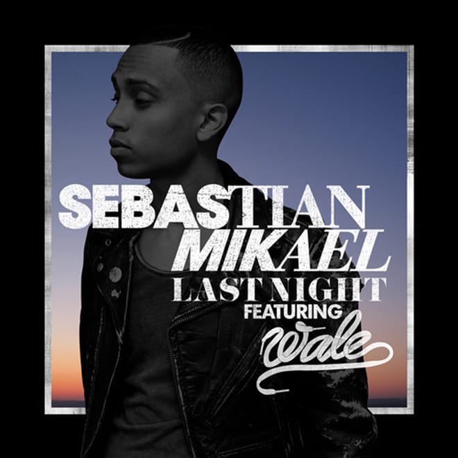 Sebastian Mikael featuring Wale - Last Night