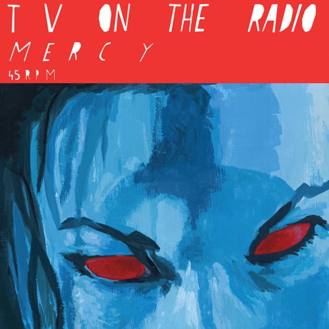 TV On The Radio – Mercy