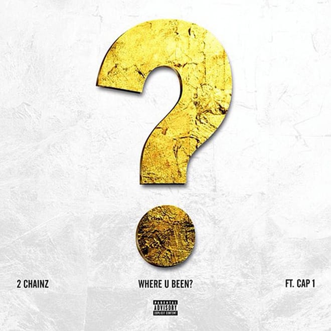 2 Chainz featuring Cap-1 - Where U Been?