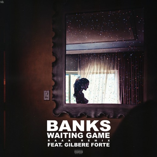 Banks featuring Gilbere Forte – Waiting Game (RAAK Remix)