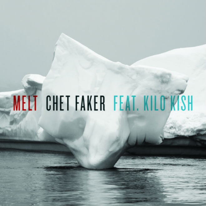 Chet Faker featuring Kilo Kish - Melt