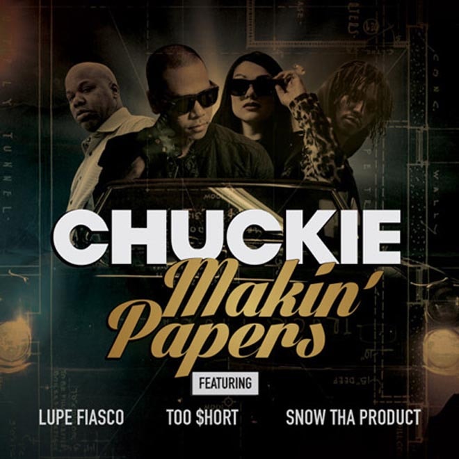 Chuckie featuring Lupe Fiasco, Snow Tha Product & Too $hort - Makin' Papers