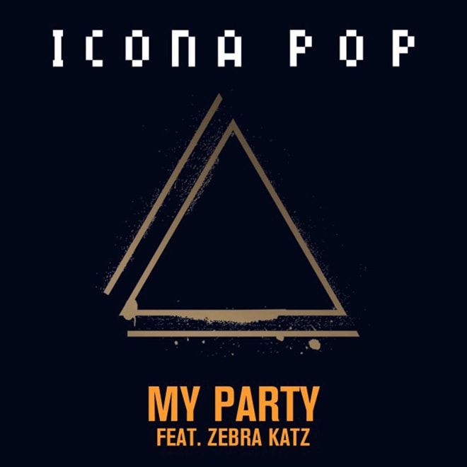 Icona Pop featuring Zebra Katz – My Party