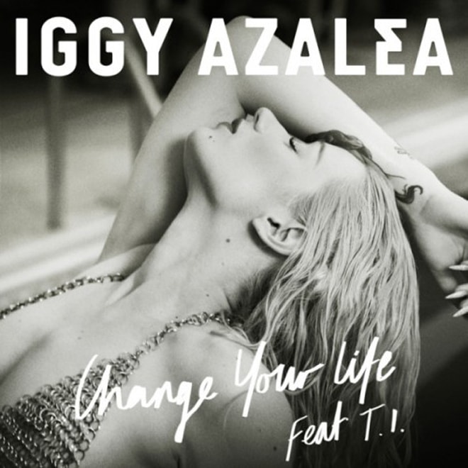 Iggy Azalea featuring T.I. - Change Your Life