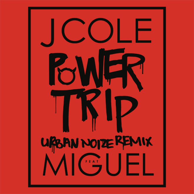 J. Cole featuring Miguel - Power Trip (Urban Noize Remix)