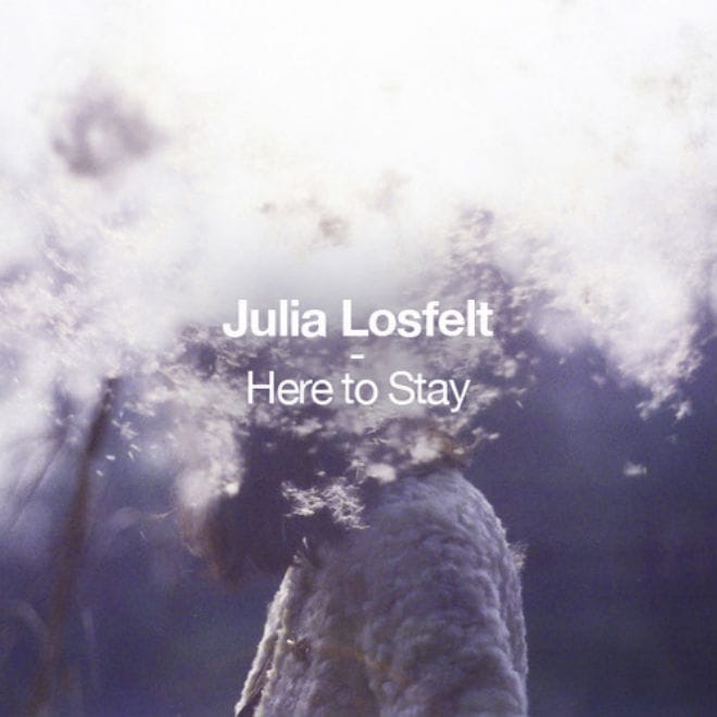 Julia Losfelt - Here To Stay