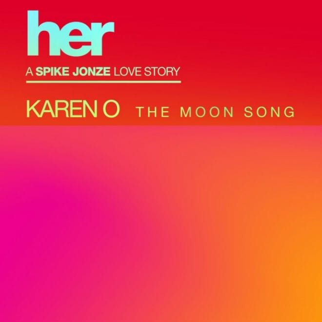 Karen O (of Yeah Yeah Yeahs) - The Moon Song