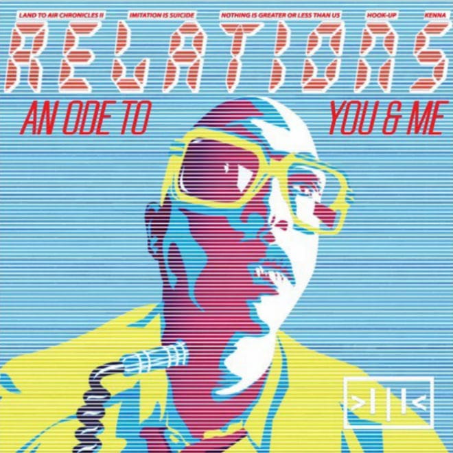 Kenna - Relations (An Ode To You & Me) [Produced by Chad Hugo]