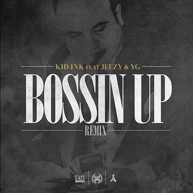 Kid Ink featuring Young Jeezy & YG - Bossin' Up (Remix)