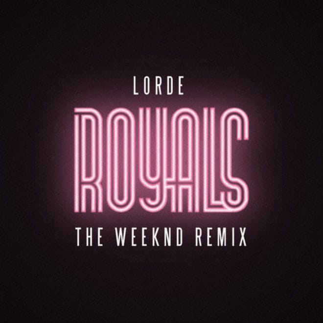 Lorde - Royals (The Weeknd Remix)