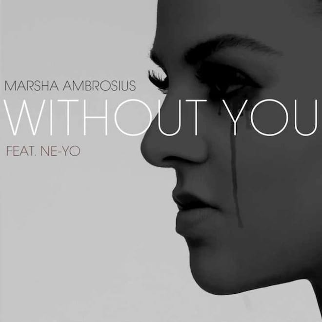 Marsha Ambrosius featuring Ne-Yo - Without You