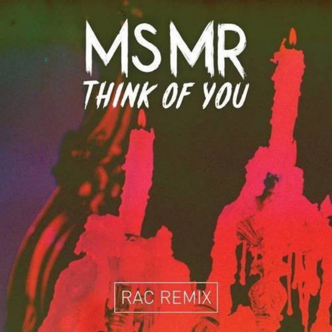 MS MR - Think Of You (RAC Remix)