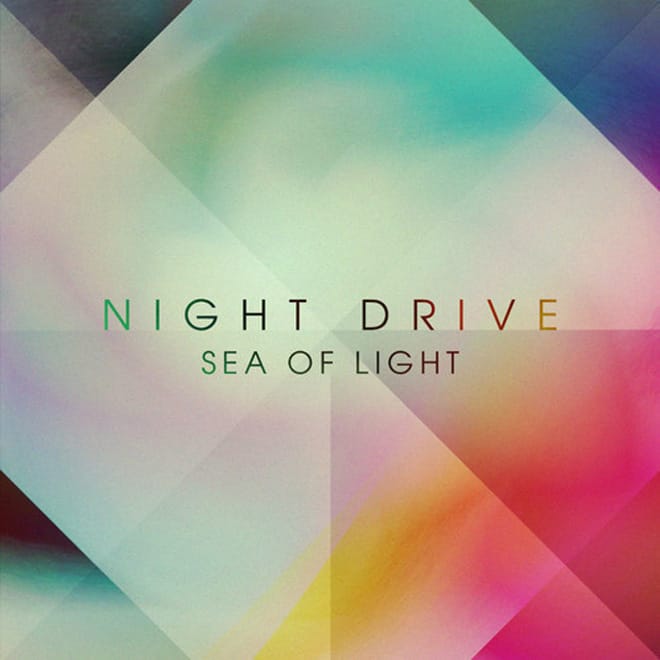 HYPETRAK Premiere: Night Drive - Sea of Light (Remix EP) 