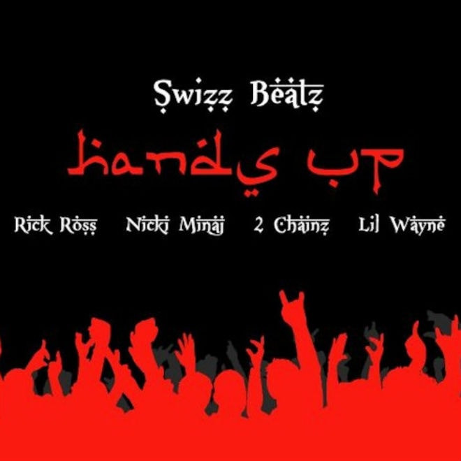 Swizz Beatz featuring Rick Ross, Nicki Minaj, 2 Chainz & Lil’ Wayne - Hands Up