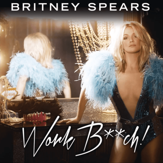 Britney Spears - Work Bitch