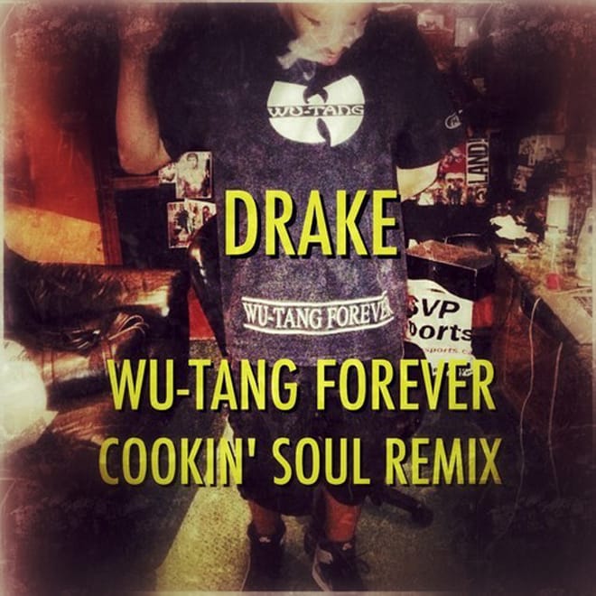 Drake – Wu-Tang Forever (Cookin’ Soul Remix) 
