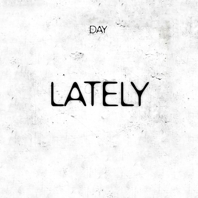 D∆Y - Lately (Full Album Stream)