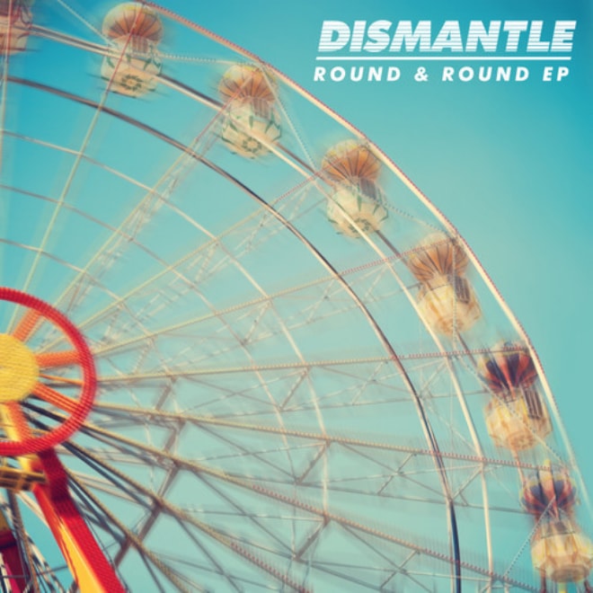 Dismantle featuring Lucy Love - Round & Round