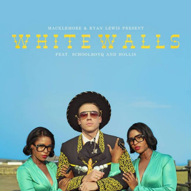 Macklemore & Ryan Lewis featuring ScHoolboy Q and Hollis - White Walls