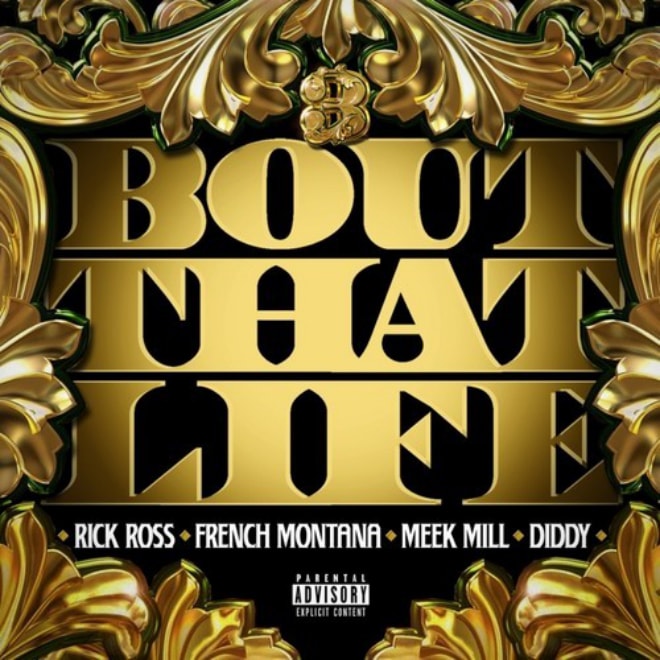 Rick Ross featuring Diddy, Meek Mill & French Montana - Bout That Life