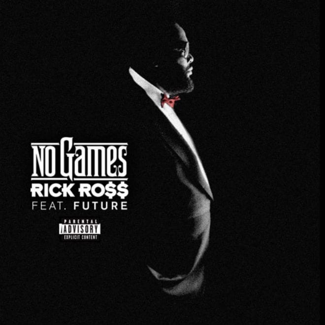 Rick Ross featuring Future - No Games