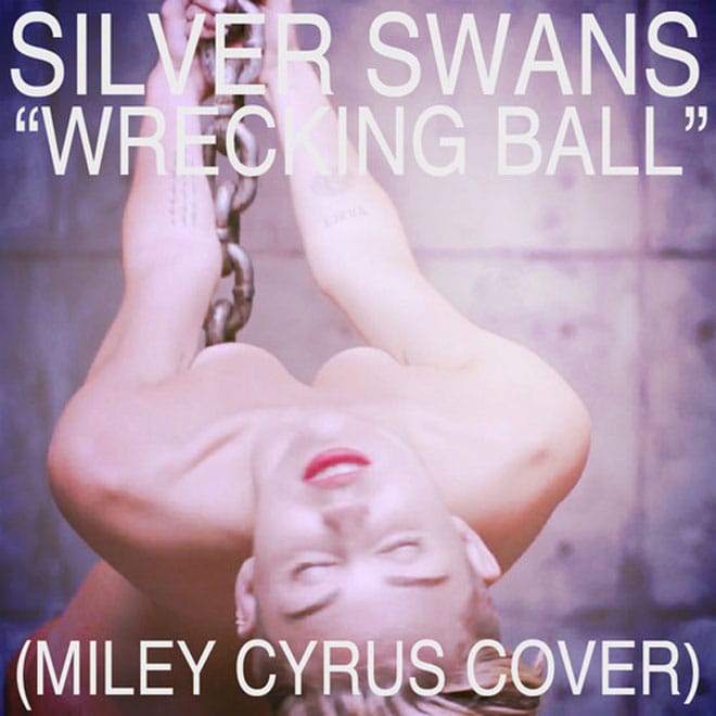 Silver Swans - Wrecking Ball (Miley Cyrus Cover)