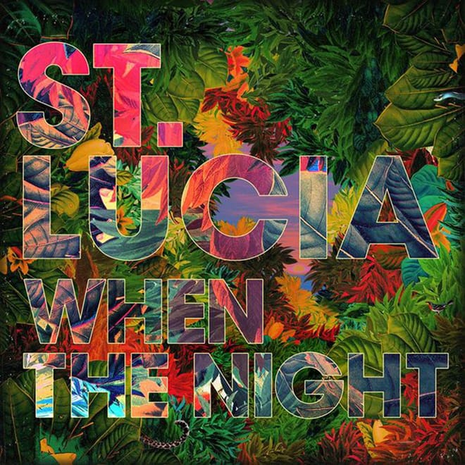 St. Lucia – When The Night (Full Album Stream)