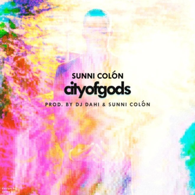 Sunni Colón – City of Gods (Produced by DJ Dahi)
