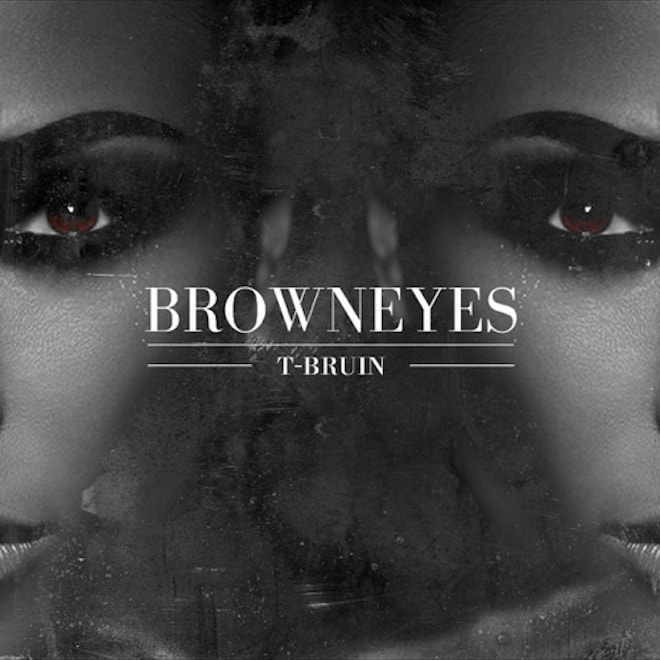T-Bruin - Brown Eyes