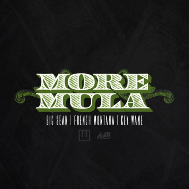 Big Sean featuring French Montana - More Mula (KeY Wane Remix)