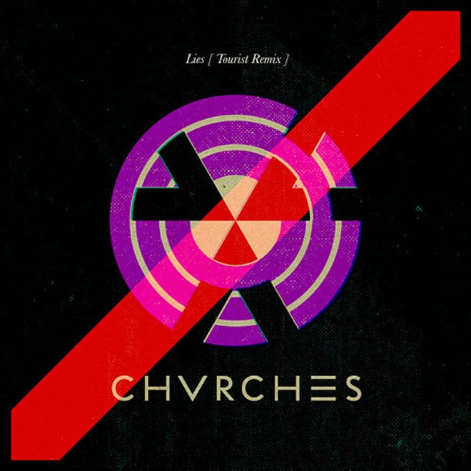 CHVRCHES – Lies (Tourist Remix)