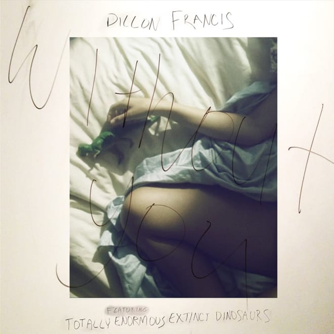 Dillon Francis featuring T.E.E.D - Without You (ETC!ETC! x Jesse Slayter Remix) 