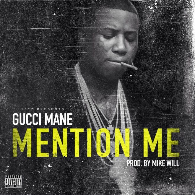 Gucci Mane – #MentionMe (Produced by Mike WiLL Made It)