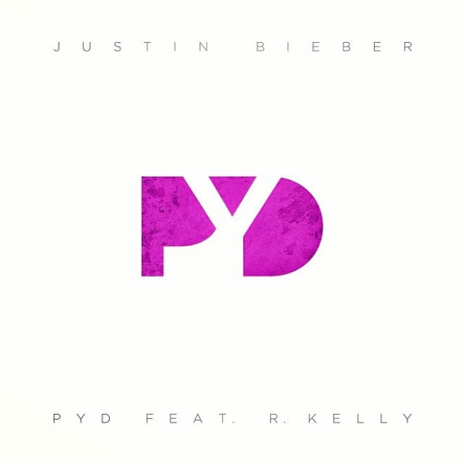 Justin Bieber featuring R. Kelly - PYD (Put You Down)