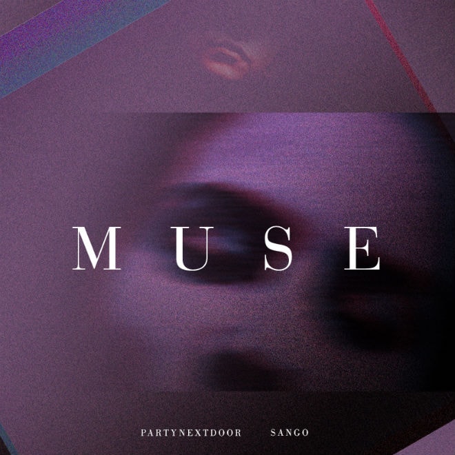 PARTYNEXTDOOR – Muse (Sango Remix)