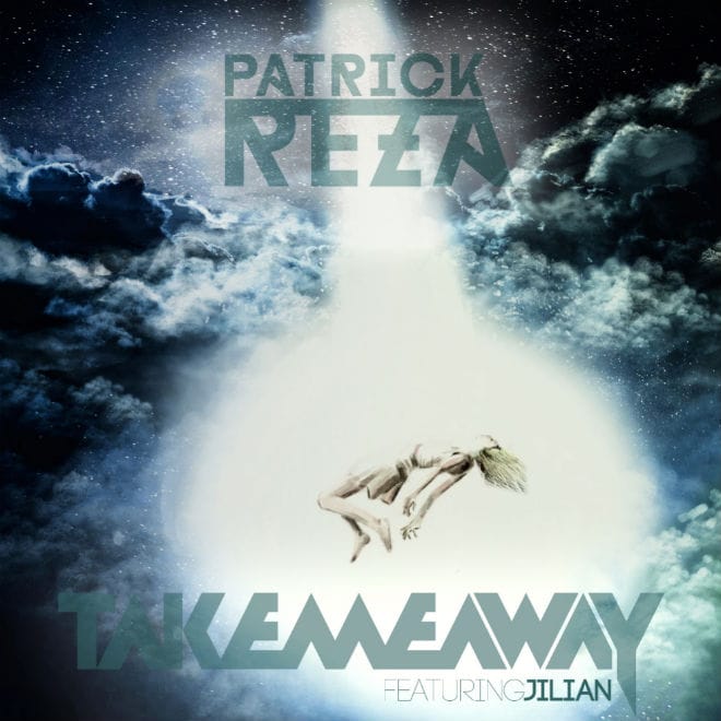 PatrickReza featuring Jilian - Take Me Away 